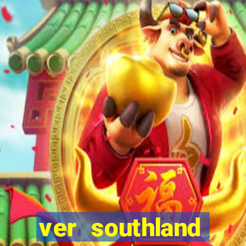 ver southland online gratis